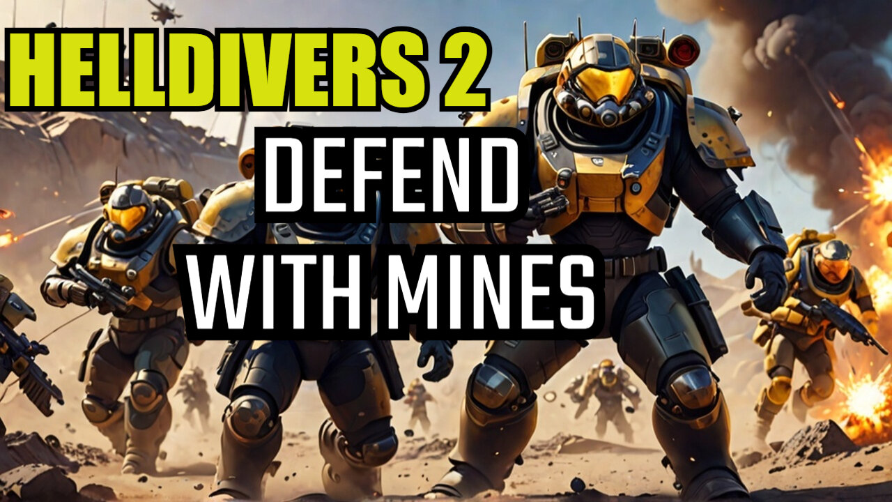 HELLDIVERS 2 [] BEST WAY TO DEFEND US A Mine field