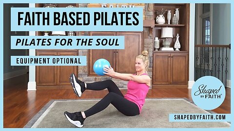 Pilates Exercises Stretching for Full Body Strength Shaped by Faith At Home Christian Workout Class