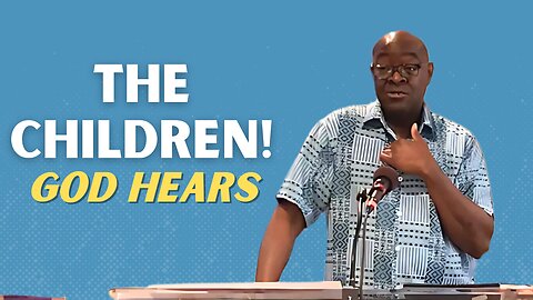 The Children! (God Hears) | Integrity C.F. Church