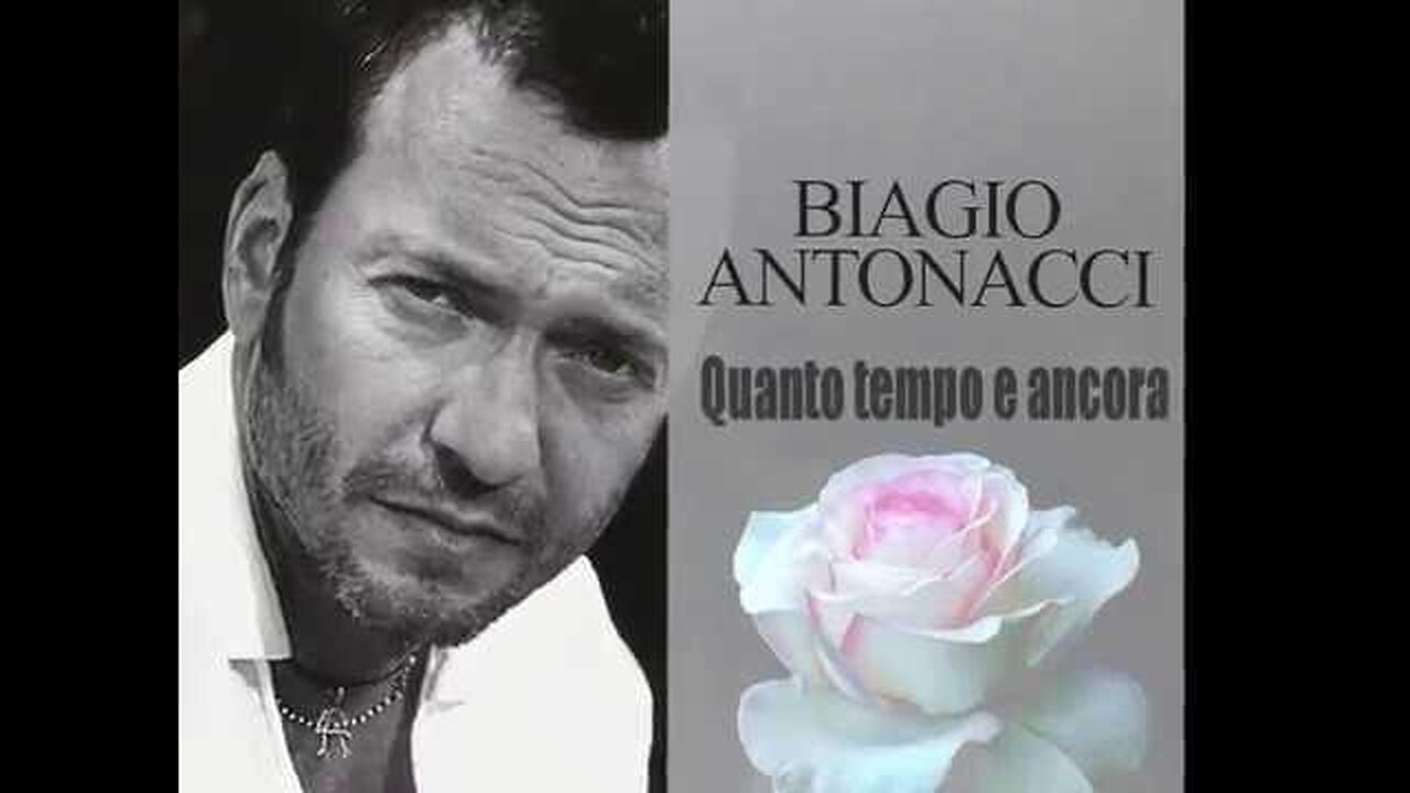 BIAGIO ANTONACCI---QUANTO TEMPO E ANCORA