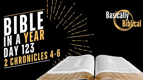 Day 123: Sanctuary, GLORY, and Intercession in 2 Chronicles 4-6 | Bible In A Year (CSB)