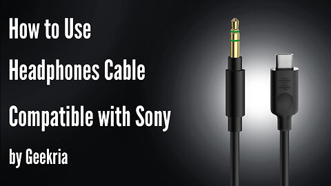 How to Use Headphones Cable Compatible with Sony by Geekria