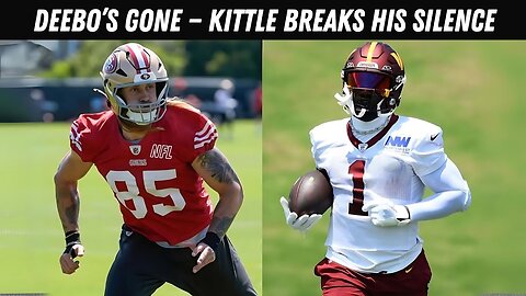 George Kittle Supports Deebo Samuel’s Fresh Start in Washington After 49ers Exit