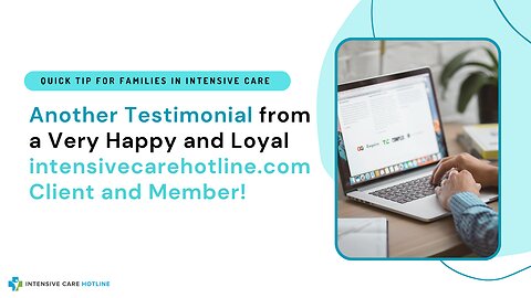 Another Testimonial from a Very Happy and Loyal intensivecarehotline.com Client and Member!