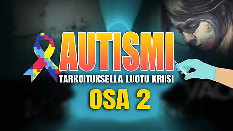 Autismi - tarkoituksella luotu kriisi (osa 2)