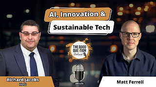 Decoding the Future: Matt Ferrell on AI, Innovation & Sustainable Tech