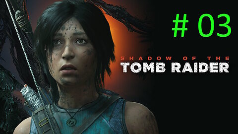 Let's Play Shadow of the Tomb Raider BLIND # 03 ⭐Rough Landing⭐