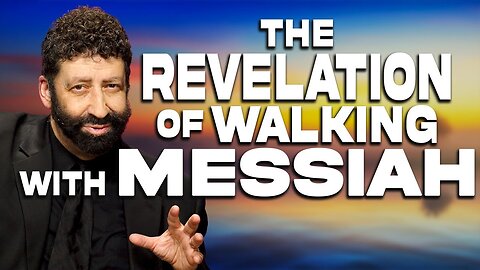 The Revelation Of Walking With Messiah | Jonathan Cahn Sermon