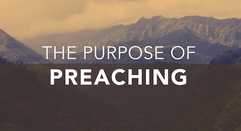 The Purpose of Preaching || Brother Remy