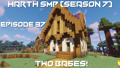 Two Bases! - Minecraft Harth SMP #37 (Season 7)