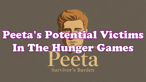 Peeta's Potential Victims In The Hunger Games