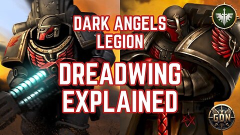 The Dark Angels Legion - Dreadwing Explained (40k Lore)