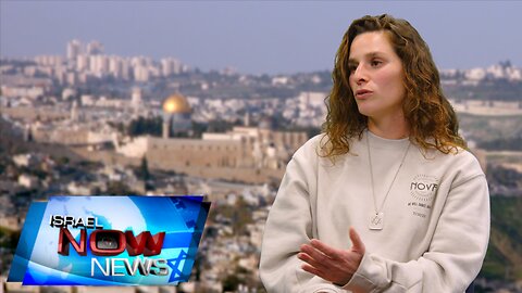 Israel Now News - Episode 556 - Hila Fakliro