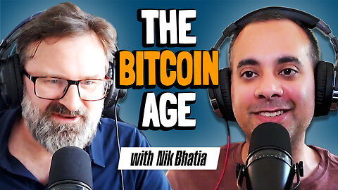 The Bitcoin Age with Nik Bhatia | Bitcoin Infinity Show #159