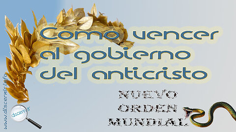 COMO VENCER AL GOBIERNO DEL ANTICRISTO