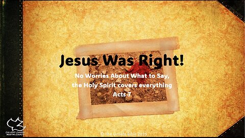 Acts 7 Jesus Was RIght!
