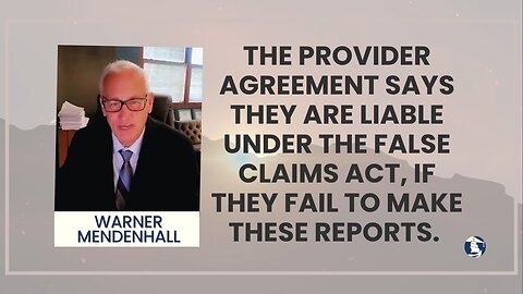 The provider agreement says they're liable under the False Claims Act, if fail to report adv events