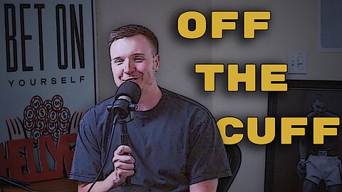 This Is Why I’m Not Your News Channel | Off The Cuff