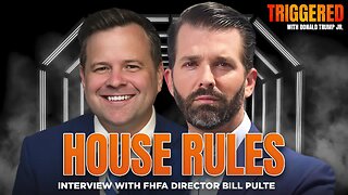 House Rules: The Future of Fannie & Freddie, Plus Much More with Bill Pulte | TRIGGERED Ep.243