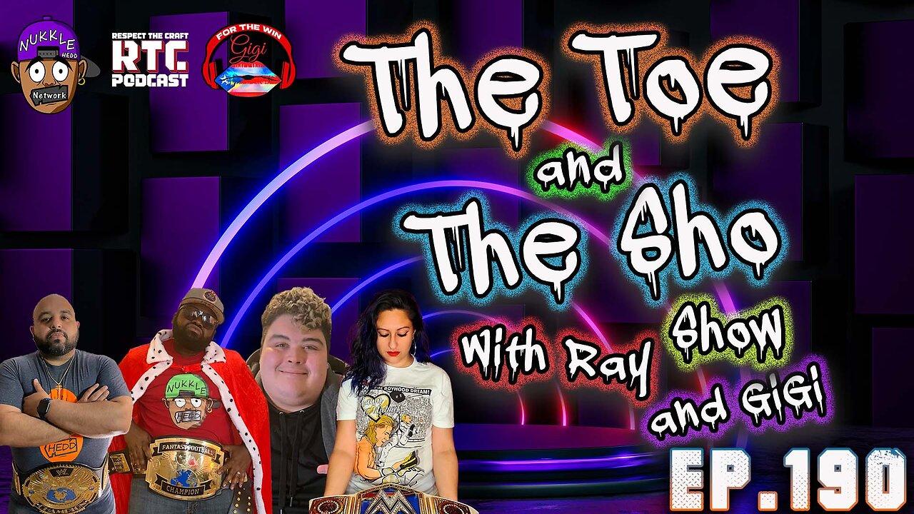 The Toe and the Sho, Show with Ray and GIGI Ep189 - Talk Show- #reallife