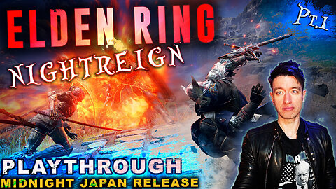 Let's Play Elden Ring Nightreign | Japan Midnight Launch | Pt1