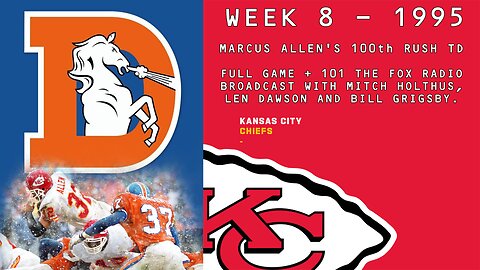 1995 Chiefs at Broncos - Week 8 - Full Game + 101 The Fox Radio Broadcast