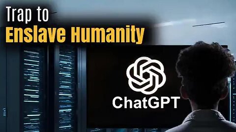 ChatGPT: Trap to Enslave Humanity (kla.tv)