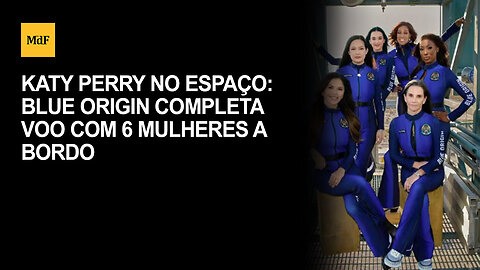 Katy Perry no espaço: Blue Origin completa voo com 6 mulheres a bordo