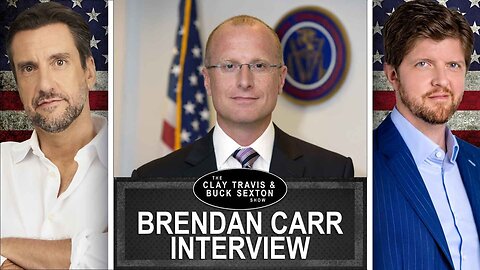 A Wide-Ranging Interview with FCC Chairman Brendan Carr | Clay and Buck