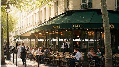 Paris Café Jazz – Smooth Vibes for Work, Study & Relaxation