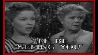 I'll Be Seeing You (Movie Trailer) 1944