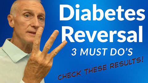 Reverse Diabetes: 3 Must Do's