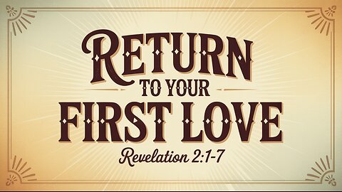 Returning to Your First love