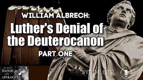 13 Jun 25, Best of...: Luther's Denial of the Deuterocanon, Pt. 1