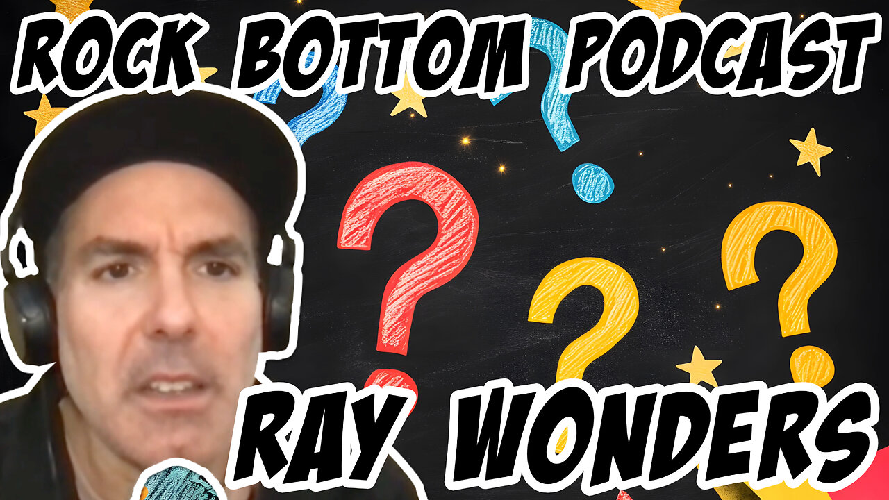 Rock Bottom Podcast: Ray Wonders...ALL the questions on Ray's mind 4/15/25