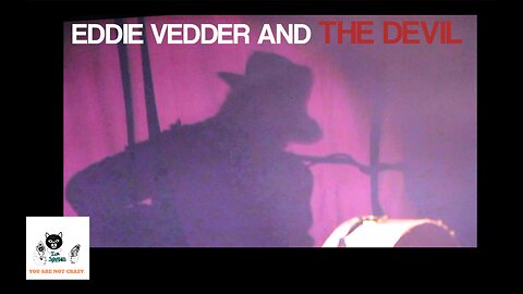 Eddie Vedder And The Devil (Blocked On YouTube)