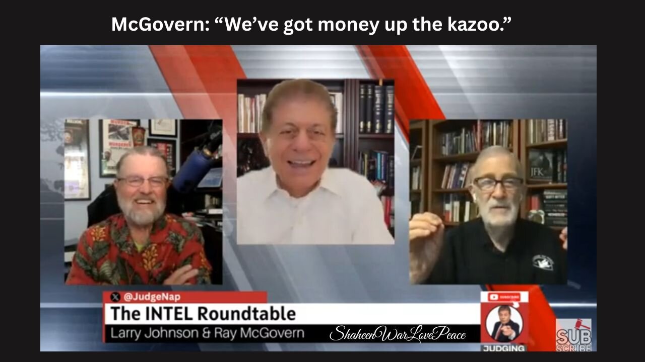 Judge Napolitano - INTEL Roundtable w/ Johnson & McGovern - Weekly Wrap
