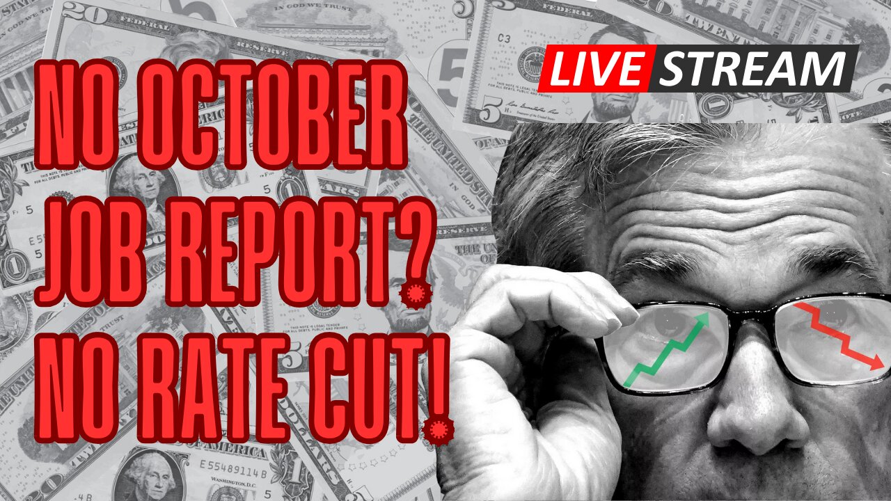 No October Job Report? No Rate Cut!