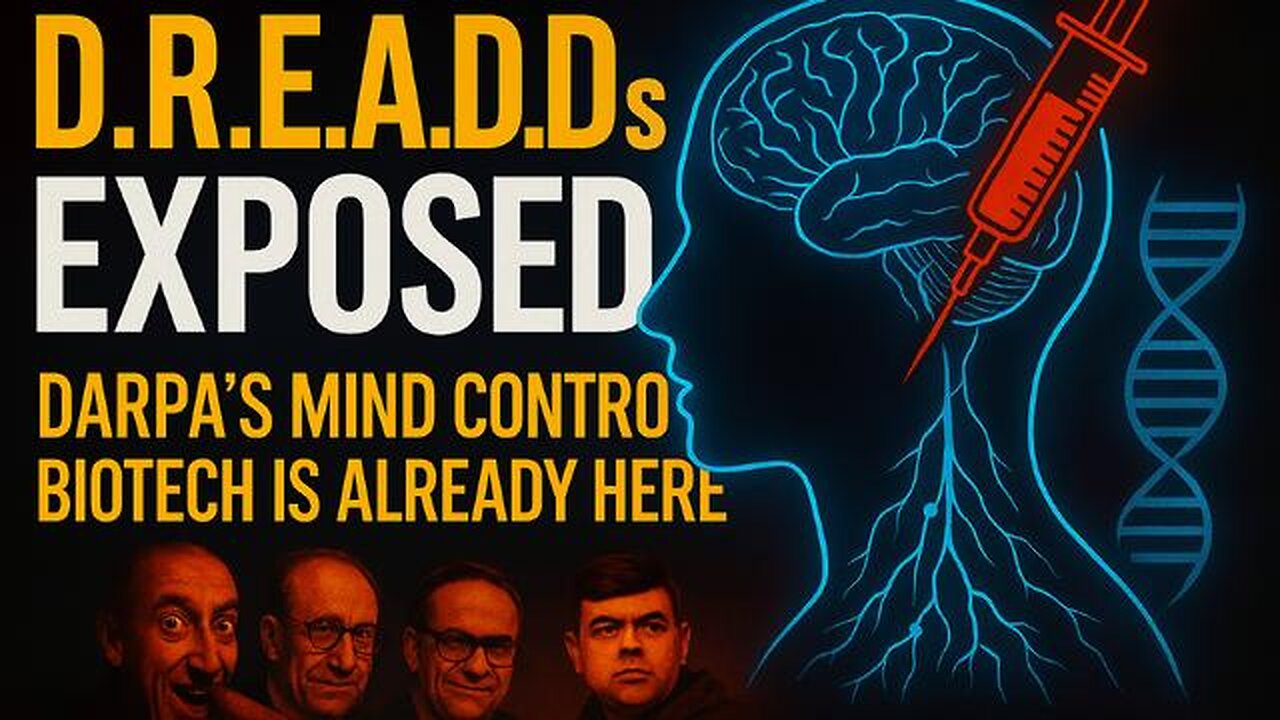 D.R.E.A.D.D.S EXPOSED: DARPA’s Mind Control Biotech is Already Here