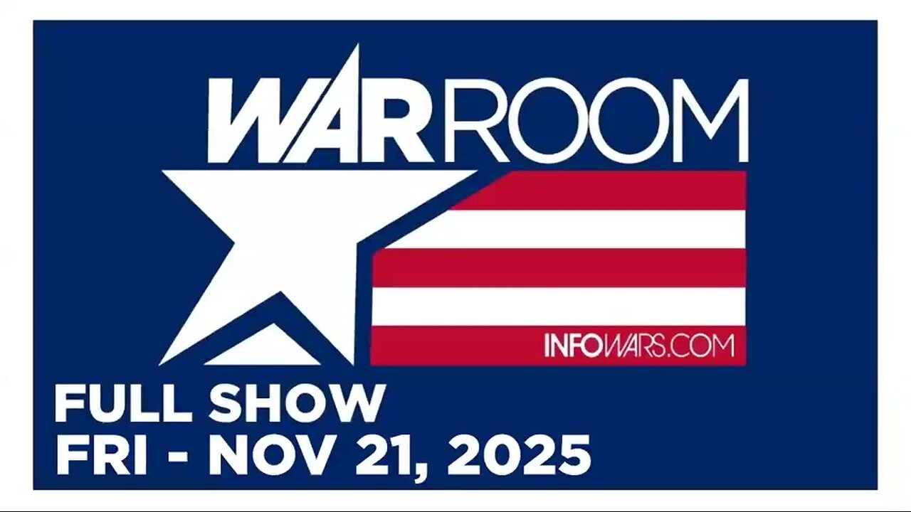 WAR ROOM (Full Show) 11_21_25 Friday