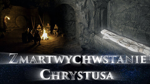 Film „Zmartwychwstanie Chrystusa” - Seria I. Część 2