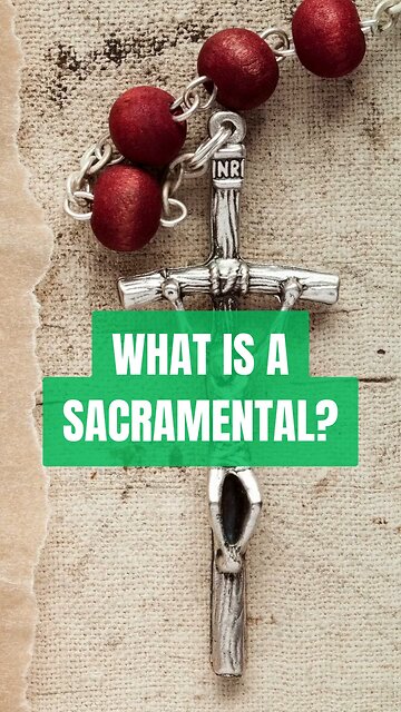 WHAT IS A SACRAMENTAL? #truth #jesus #mary #joseph #ihs #christ #church #bible #christian