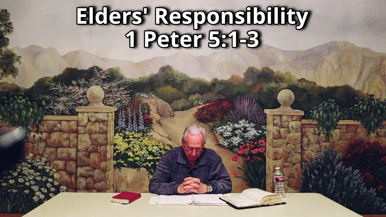 Elders' Responsibility 1 Peter 5:1-3