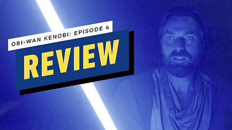 Obi-Wan Kenobi - Episode 4 Review