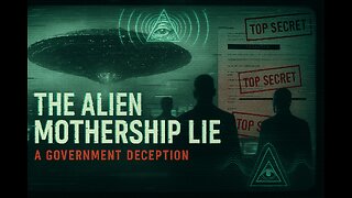 The Alien Mothership Lie: A Government Deception