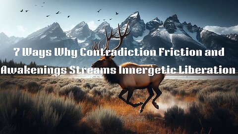 Why Contradiction, Friction, Awakens Innergetic Liberation