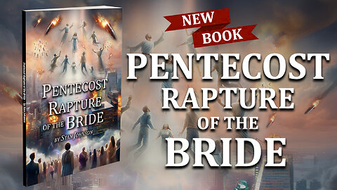 New Book: Pentecost Rapture of the Bride 02/06/2026