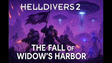 Helldivers 2 - The Fall of Widow's Harbor