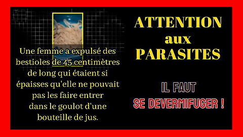 Attention aux parasites !!! Dévermifugez-vous ...