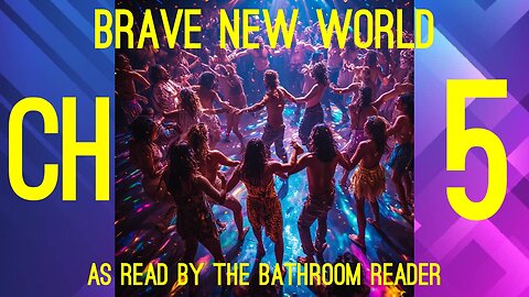 BRAVE NEW WORLD - CHAPTER 5